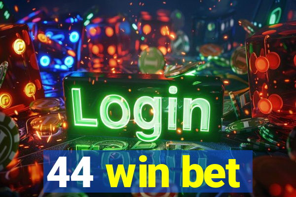 44 win bet